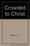 Crowded to Christ