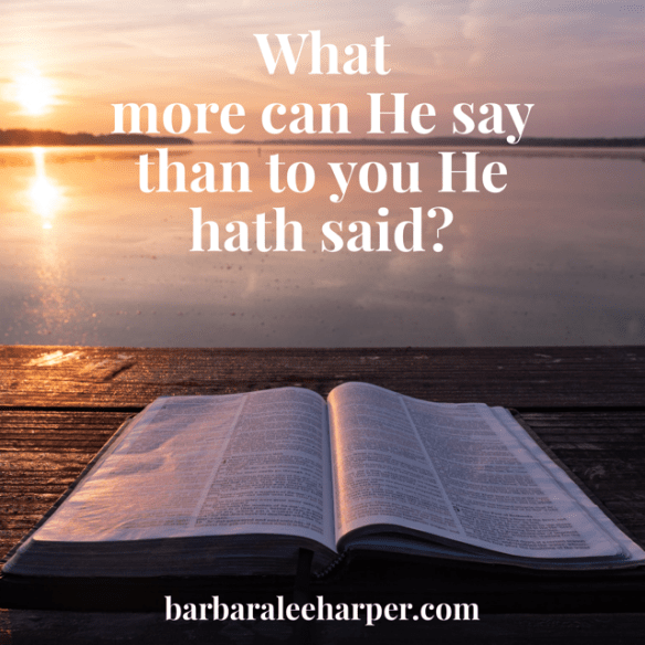 What more can He say?