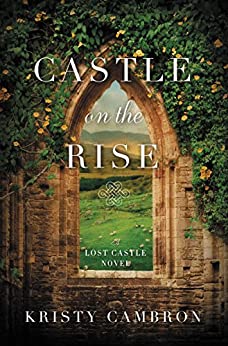 Castle on the Rise by Kristy Cambron