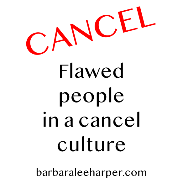 flawed people in a cancel culture