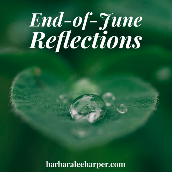 End of June Reflections