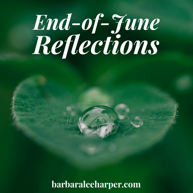 End of June Reflections