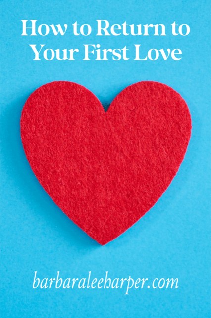 How to return to your first love