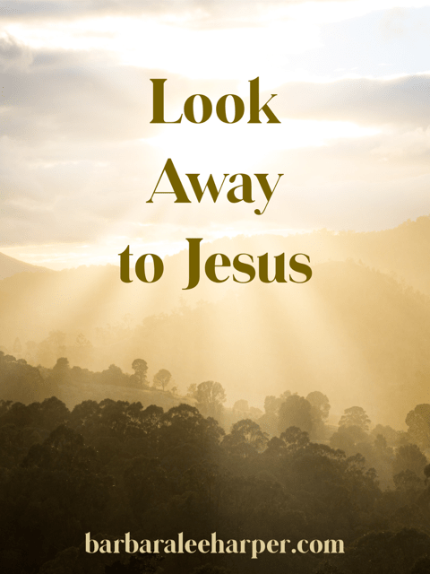 Look away to Jesus