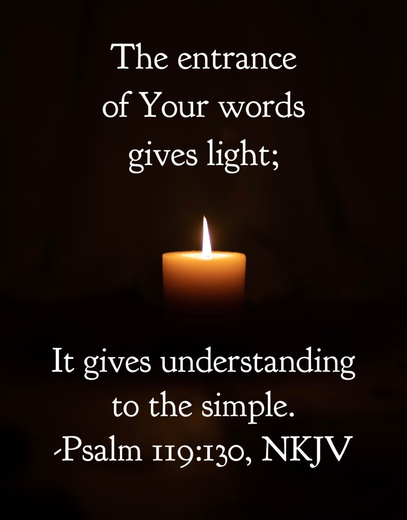 The entrance of God's Word gives light and understanding