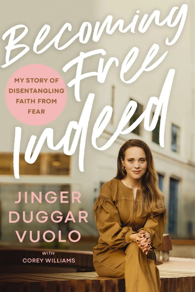 Becoming Free Indeed by Jinger Duggar Vuolo