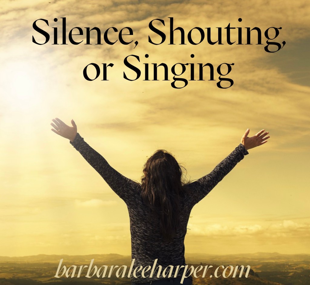Silence, Shouting, or Singing