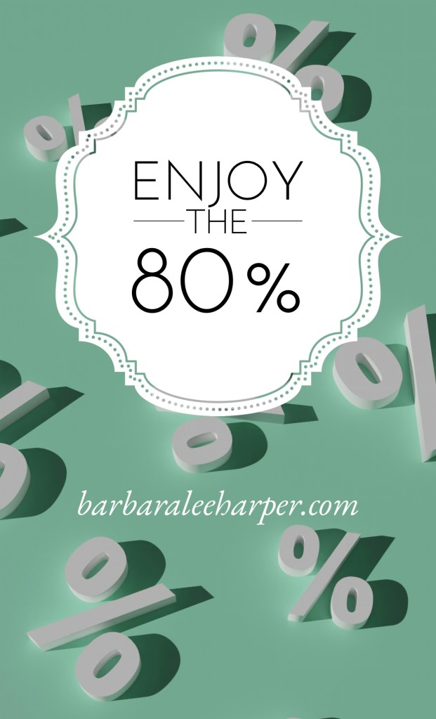 Enjoy the 80%