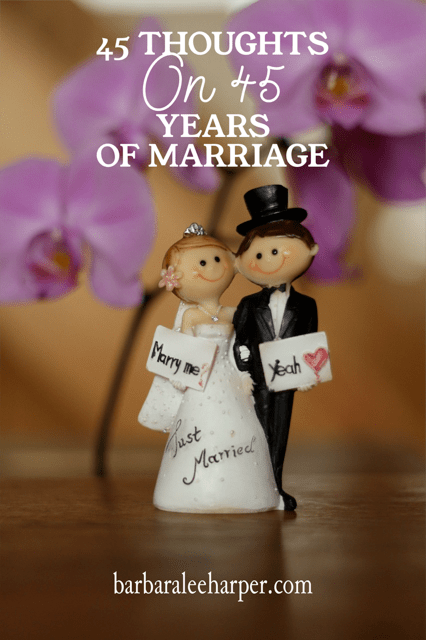 45 Thoughts on 45 Years of Marriage