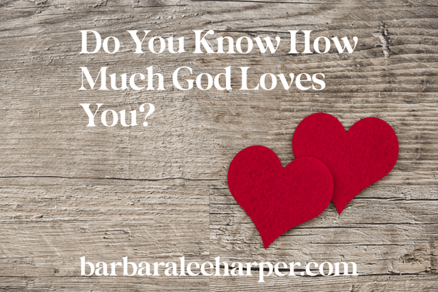 Do you know how much God loves you?
