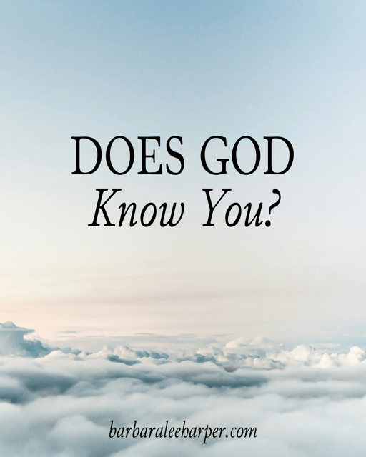 Does God know you?