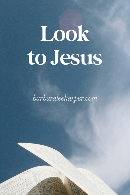Look to Jesus
