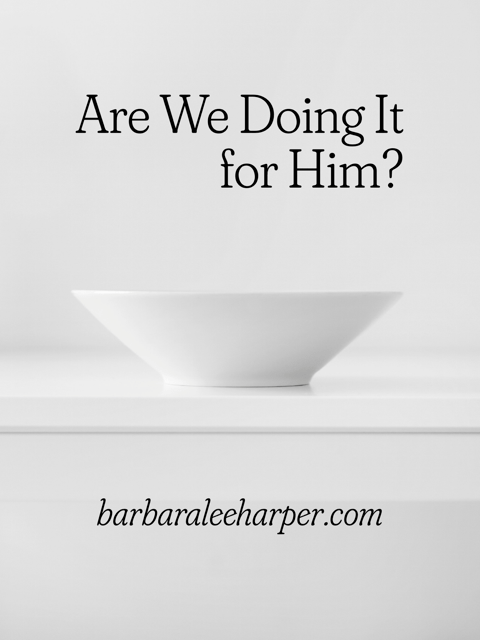 Are we doing it for God