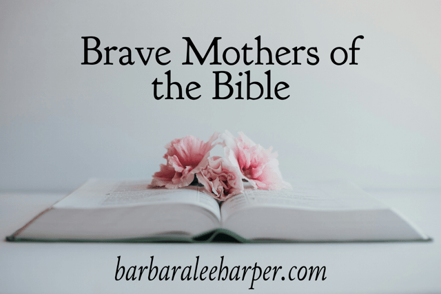 Brave Mothers of the Bible
