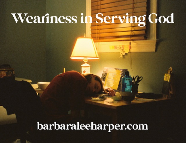 Weariness in Serving God
