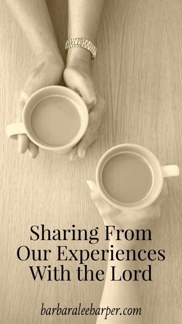 Sharing from our experiences with the Lord. 