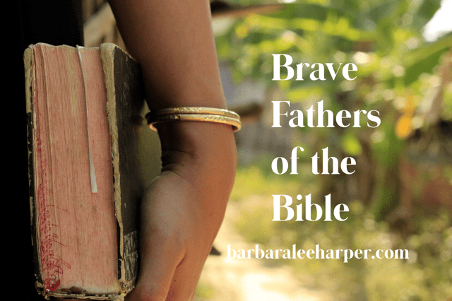 Brave Fathers of the Bible