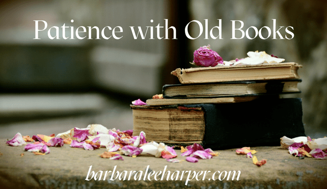 Patience with old books